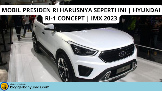 Review MOBIL PRESIDEN RI HARUSNYA SEPERTI INI | HYUNDAI RI-1 CONCEPT | IMX 2023 1